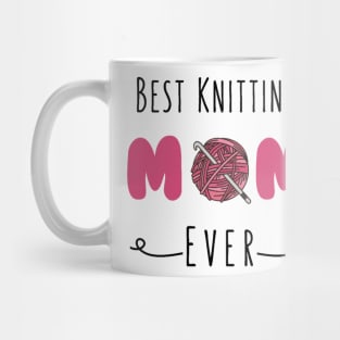 Best Knitting Mom Ever Mug